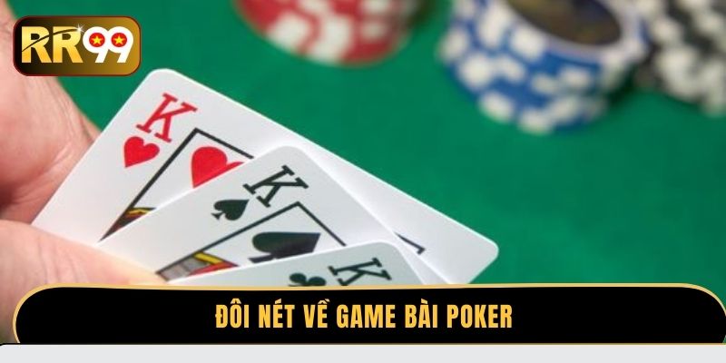 Đôi nét về game bài Poker