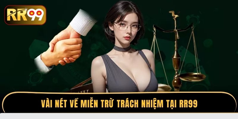 Vài nét về miễn trừ trách nhiệm tại RR9